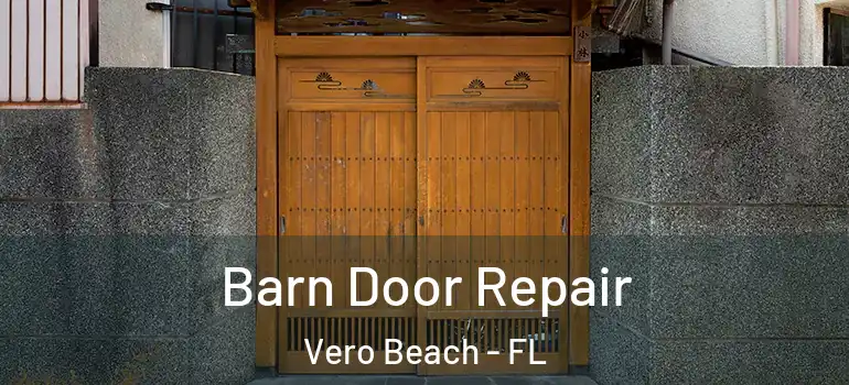  Barn Door Repair Vero Beach - FL