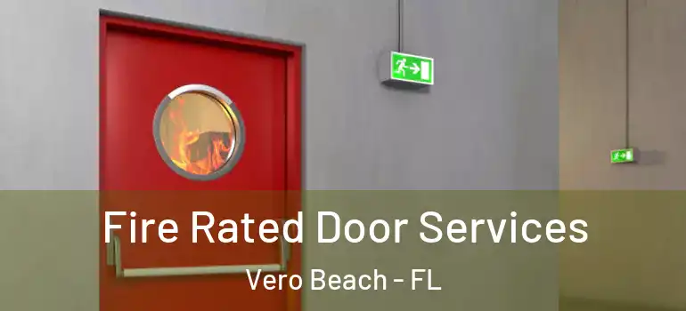  Fire Rated Door Services Vero Beach - FL