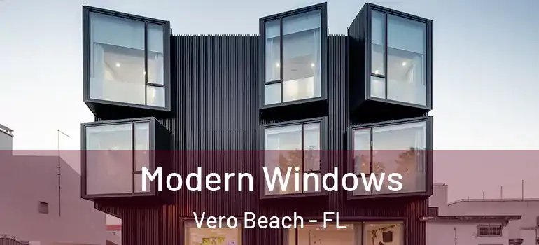  Modern Windows Vero Beach - FL