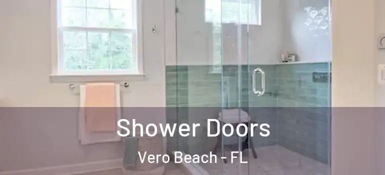  Shower Doors Vero Beach - FL