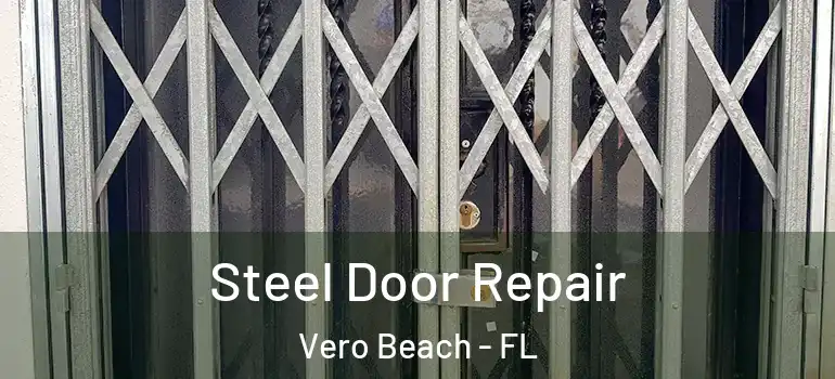  Steel Door Repair Vero Beach - FL