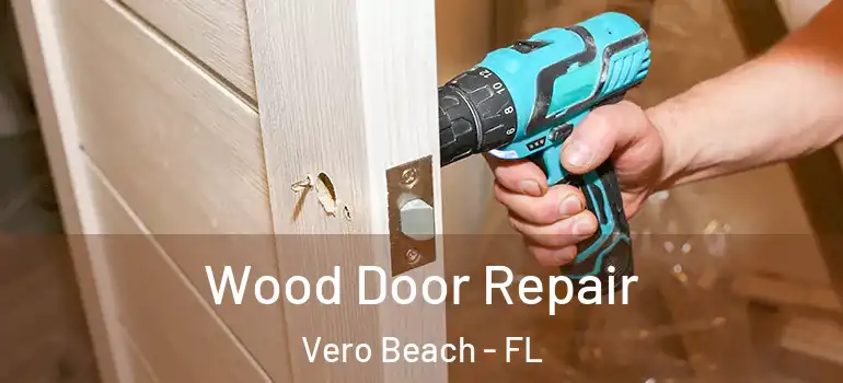  Wood Door Repair Vero Beach - FL